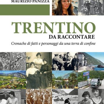 TRENTINO DA RACCONTARE di Maurizio Panizza TRENTINO DA RACCONTARE di Maurizio Panizza